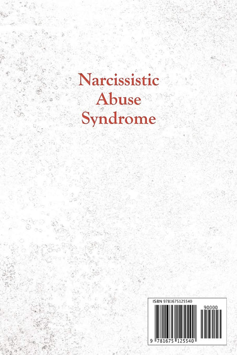 Narcissistic Abuse Syndrome: Survival guide on how to recover from emotional manipulation and toxic relationship with narcissistic personalities and other types of manipulative disorders (Narcissism)
