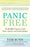 Panic Free: The 10-Day Program to End Panic, Anxiety, and Claustrophobia