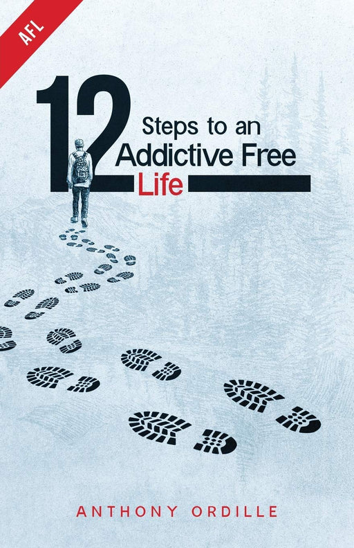 12 Steps to an Addictive Free Life
