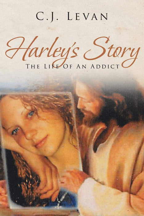 Harley's Story: The Life Of An Addict