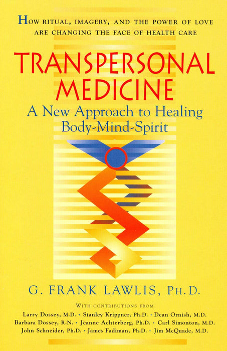 Transpersonal Medicine: A New Approach to Healing Body-Mind-Spirit