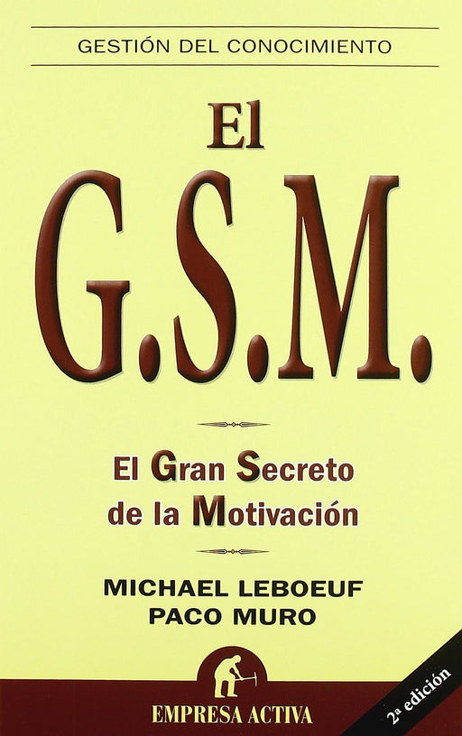 El G.S.M.: El Gran Secreto de la Motivacion (Spanish Edition)