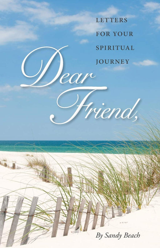 Dear Friend: Letters for Your Spiritual Journey (Volume 1)