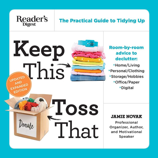 Keep This Toss That - Updated and Expanded: The Practical Guide to Tidying Up