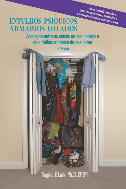 ENTULHOS PSÍQUICOS, ARMÁRIOS LOTADOS: A relação entre as coisas na sua cabeça e os entulhos embaixo da sua cama (Portuguese Edition)