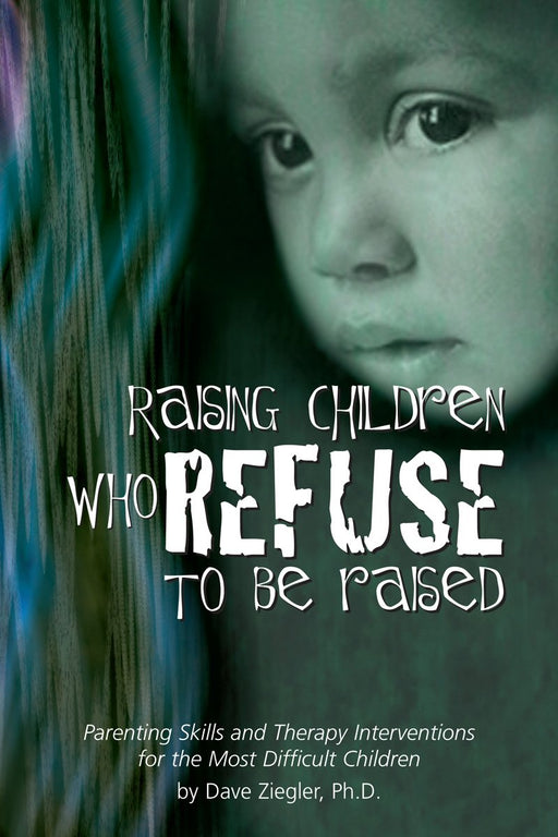 Raising Children Who Refuse To Be Raised
