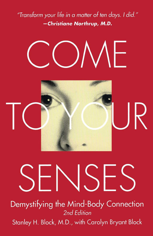 Come to Your Senses: Demystifying the Mind Body Connection