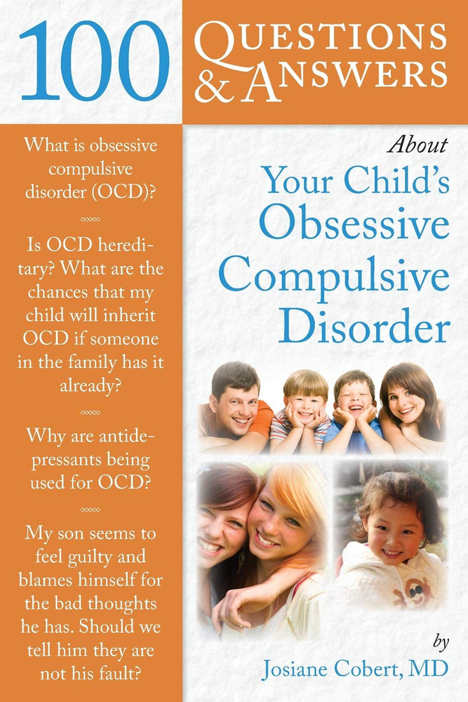100 Questions  &  Answers About Your Child's Obsessive Compulsive Disorder (100 Questions and Answers About...)