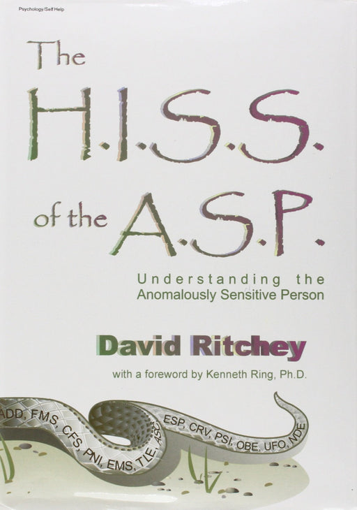 The H.I.S.S. of the A.S.P: Understanding the Anomalously Sensitive Person