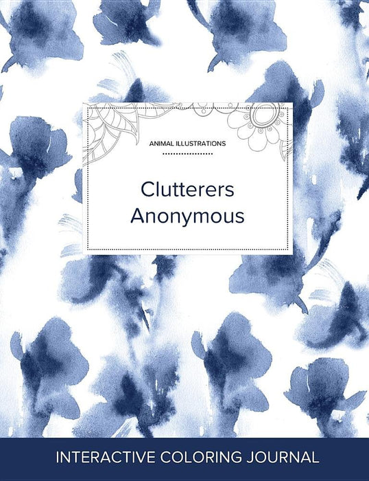 Adult Coloring Journal: Clutterers Anonymous (Animal Illustrations, Blue Orchid)