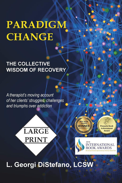 PARADIGM CHANGE: THE COLLECTIVE WISDOM OF RECOVERY