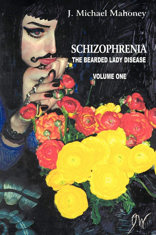 Schizophrenia: The Bearded Lady Disease Volume One