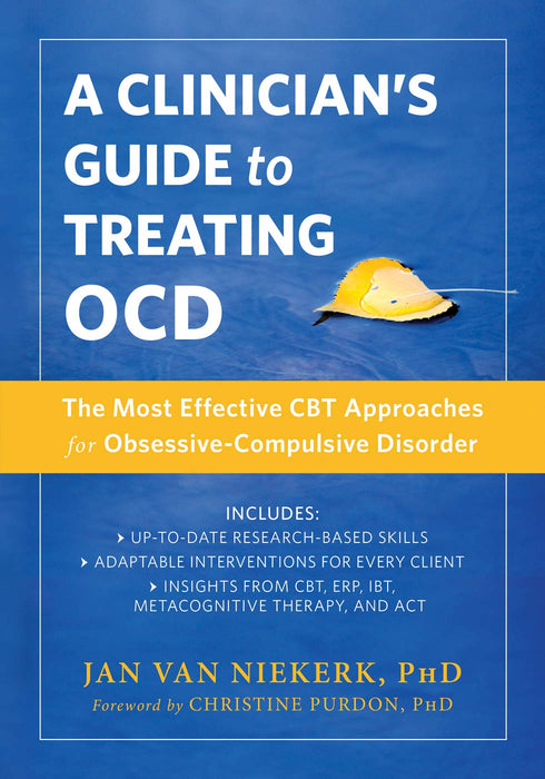 A Clinician's Guide to Treating OCD: The Most Effective CBT Approaches for Obsessive-Compulsive Disorder (New Harbinger Made Simple)