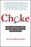 Choke: What the Secrets of the Brain Reveal About Getting It Right When You Have To