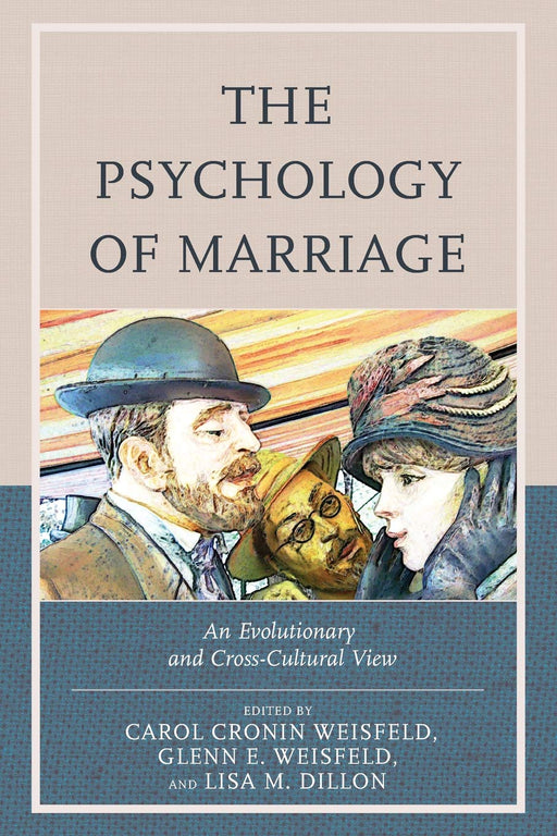 The Psychology of Marriage: An Evolutionary and Cross-Cultural View