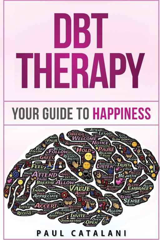 DBT Therapy: Your Guide to Happiness