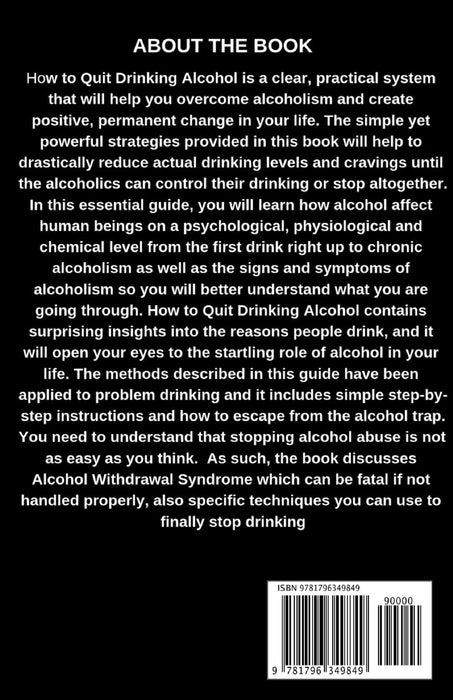 How to Quit Drinking Alcohol: Proven Ways to Stop Drinking Alcohol, Overcome Alcoholism, Discover True Happiness and Regain Control over Your Life – Alcoholics Anonymous, Sobriety Book