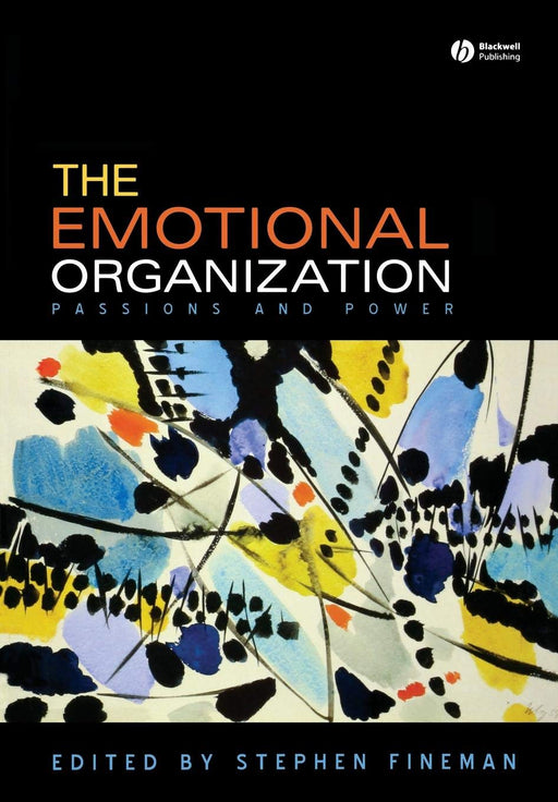 The Emotional Organization: Passions and Power