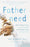 Fatherneed: Why Father Care is as Essential as Mother Care for Your Child