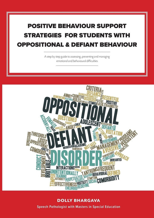 Positive Behaviour Support Strategies for Students with Oppositional and Defiant Behaviour: A Step by Step Guide to Assessing - Managing - Preventing Emotional and Behavioural Difficulties