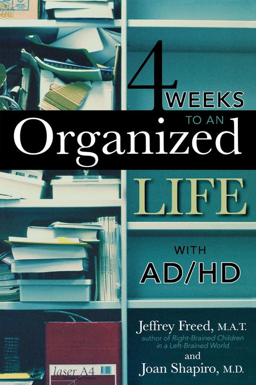 4 Weeks To An Organized Life With Ad/Hd