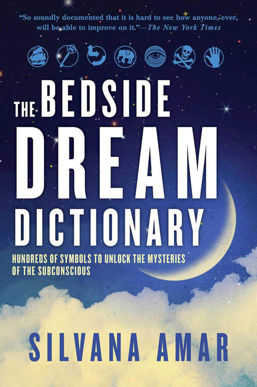 The Bedside Dream Dictionary: Hundreds of Symbols to Unlock the Mysteries of the