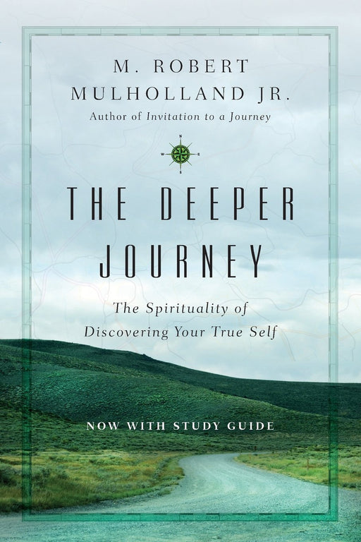 The Deeper Journey: The Spirituality of Discovering Your True Self (Transforming Resources)