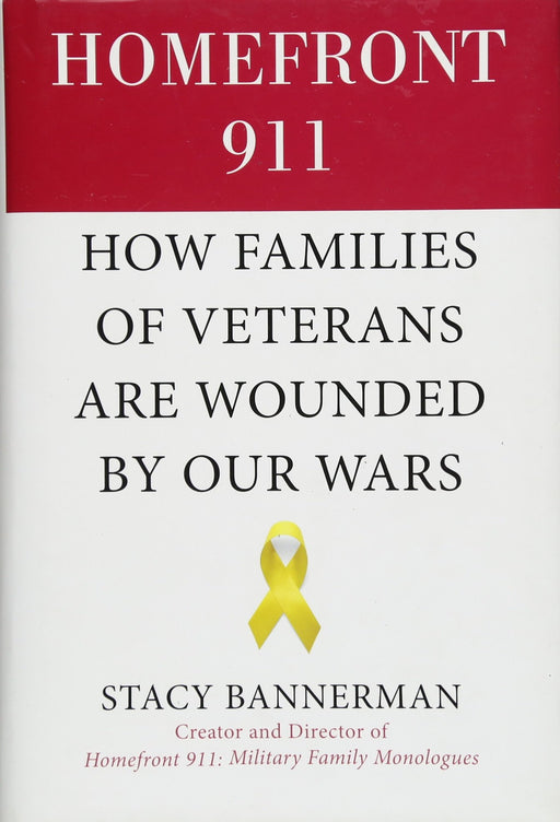 Homefront 911: How Families of Veterans Are Wounded by Our Wars