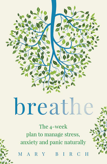 Breathe: The 4-week breathing retraining plan to relieve stress, anxiety and panic