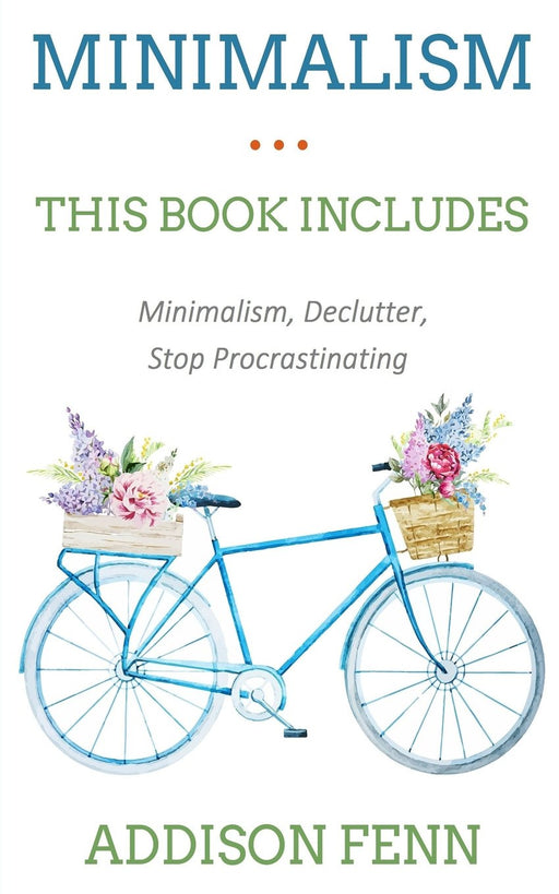 Minimalism: 3 Manuscripts – Minimalism, Declutter, Stop Procrastinating