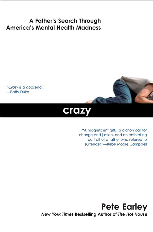 Crazy: A Father's Search Through America's Mental Health Madness