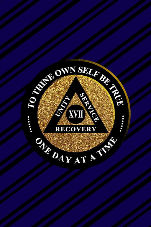 Unity Service Recovery. To Thine Own Self Be True 17: 6x9 Blank Lined Matte Paperback College-Ruled Notebook Journal 120 Pages (60 Sheets) AA Friends Of Bill. One Day At A Time