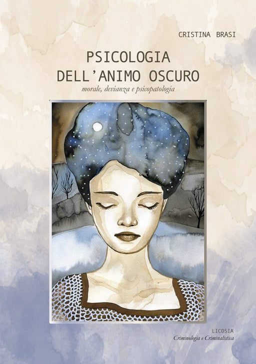 Psicologia dell'animo oscuro: morale, devianza e psicopatologia (Criminologia e criminalistica) (Italian Edition)