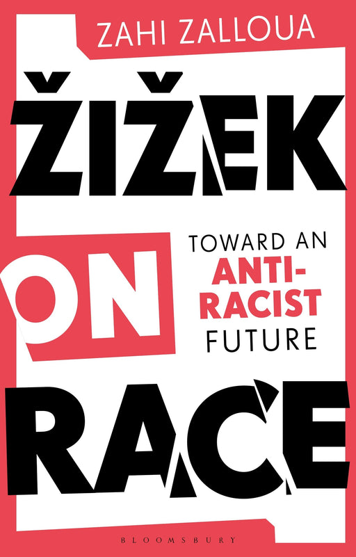 Žižek on Race: Toward an Anti-Racist Future