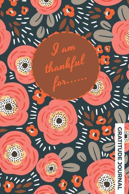 Gratitude Journal I Am Thankful For: For Daily Reflections and Thankfulness. Journal Notebook For Women To Write In