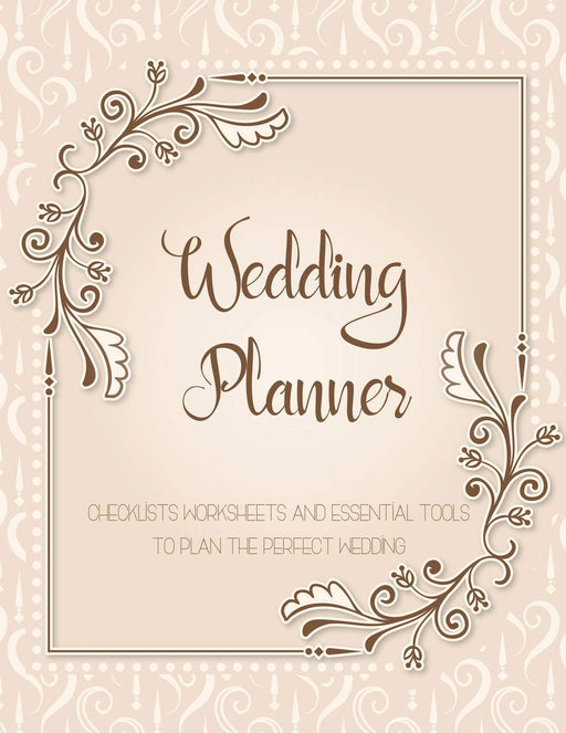 Wedding Planner: The Ultimate Wedding Planner Journal, Scheduling, Organizing, Supplier, Budget Planner, Checklists, Worksheets & Essential Tools to ... Wedding (Floral Frame) (wedding planning)