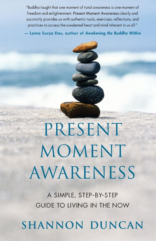 Present Moment Awareness: A Simple, Step-by-Step Guide to Living in the Now