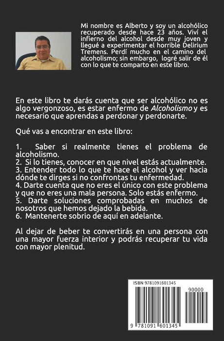 CÓMO DEJAR EL ALCOHOL: Una guía efectiva para dejar el alcohol, escrita por una enfermo alcohólico recuperado. (Spanish Edition)