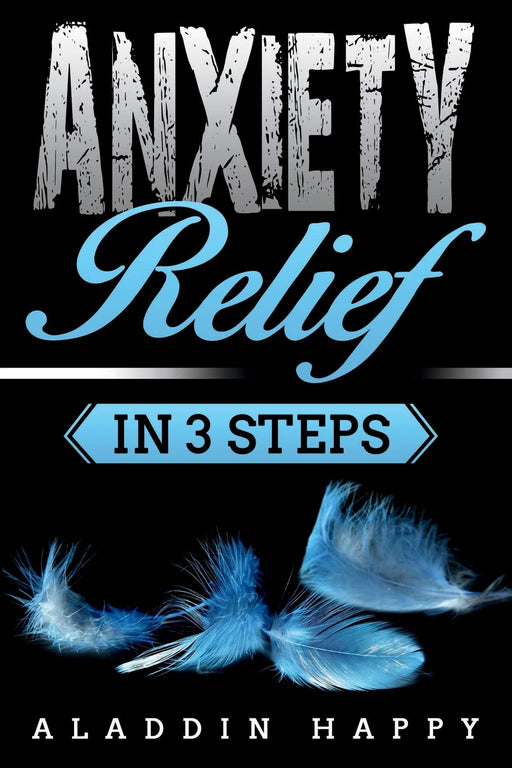 Anxiety Relief in 3 Steps