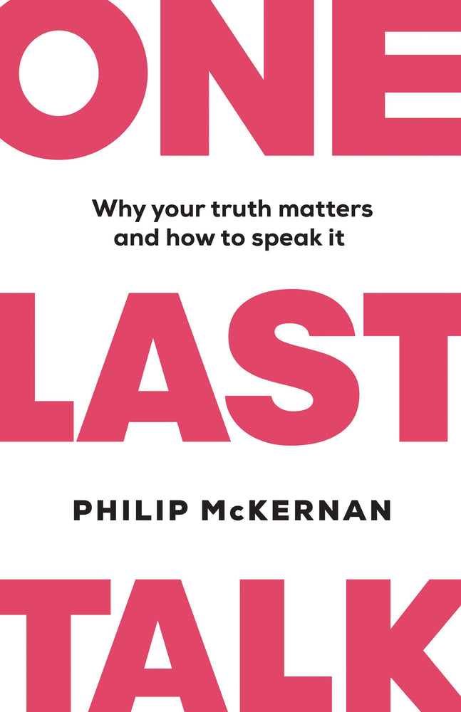 One Last Talk: Why Your Truth Matters and How to Speak It