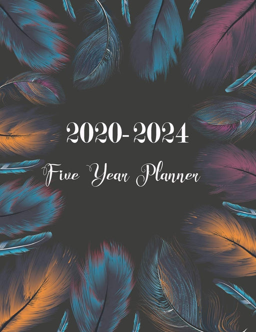 2020-2024 Five Year Planner: 60 Monthly Calendar Schedule Organizer Planner Agenda Schedule Organizer Logbook and Journal (2020-2024 Monthly Planner)