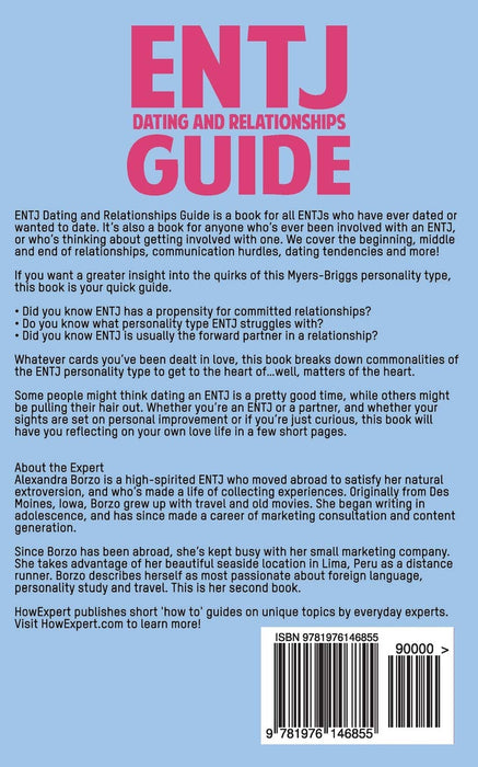 ENTJ Dating and Relationships Guide: A Quick Guide on Dating, Relationships, and Love for the ENTJ MBTI Personality Type