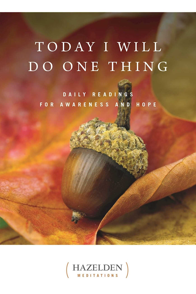 Today I Will Do One Thing: Daily Readings for Awareness and Hope (Hazelden Meditations)