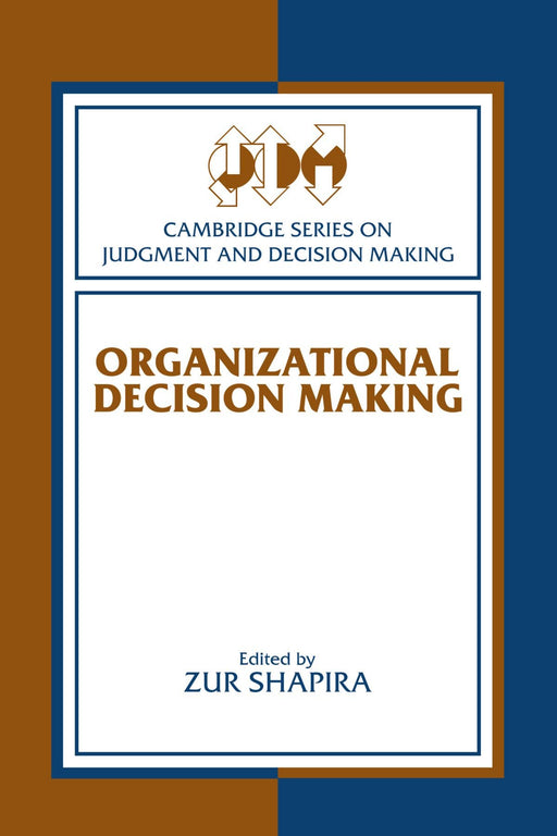 Organizational Decision Making (Cambridge Series on Judgment and Decision Making)