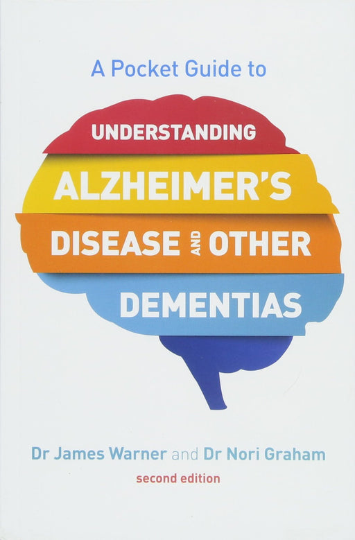 A Pocket Guide to Understanding Alzheimer's Disease and Other Dementias, Second Edition