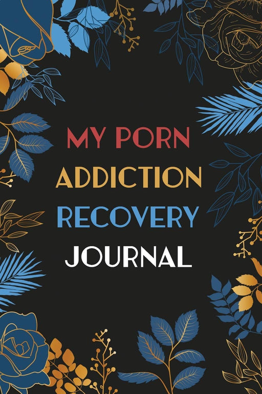 MY Porn Addiction Recovery Journal: A Journal of Serenity and Porn Addiction Recovery With Gratitude, Journal for Sex Addiction Recovery, ... ODAT Developing Self-Awareness & Reflection.