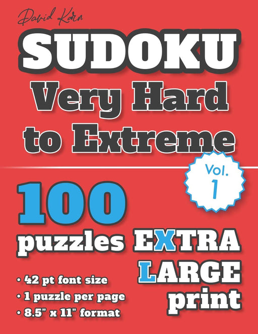 David Karn Sudoku – Very Hard to Extreme Vol 1: 100 Puzzles, Extra Large Print, 42 pt font size, 1 puzzle per page