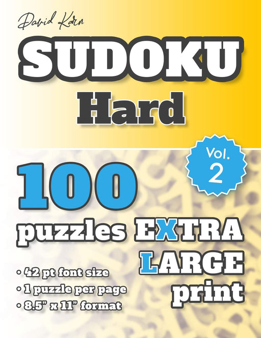 David Karn Sudoku – Hard Vol 2: 100 Puzzles, Extra Large Print, 42 pt font size, 1 puzzle per page
