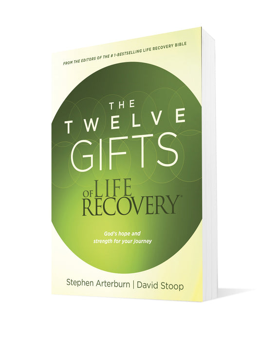 The Twelve Gifts of Life Recovery: Hope for Your Journey
