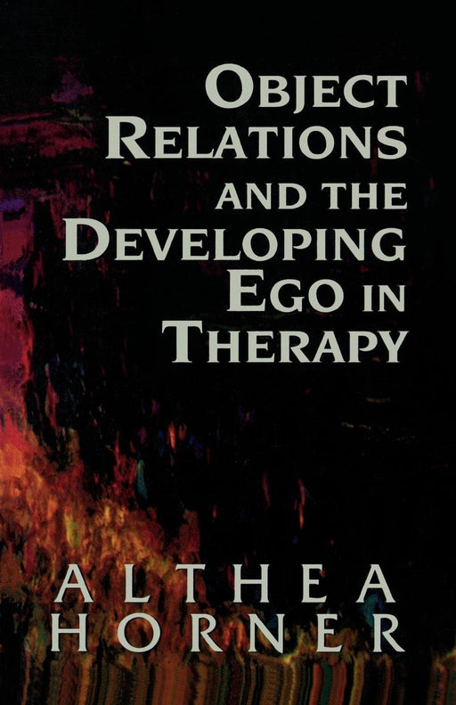 Object Relations and the Developing Ego in Therapy (Master Work)
